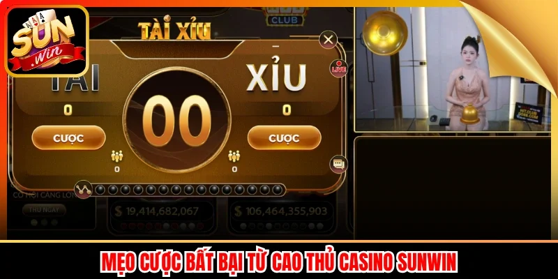 Mẹo cược bất bại từ cao thủ Casino Sunwin