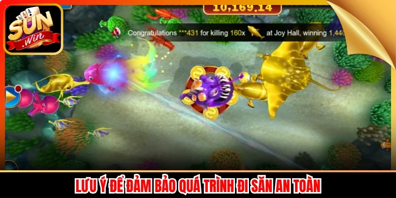 Lưu ý để đảm bảo quá trình đi săn an toàn