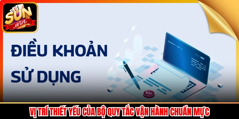 Vị trí thiết yếu của bộ quy tắc vận hành chuẩn mực