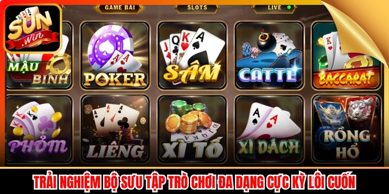 Trải nghiệm bộ sưu tập trò chơi đa dạng cực kỳ lôi cuốn