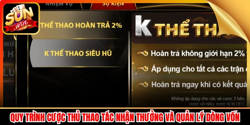 Quy trình cược thủ thao tác nhận thưởng và quản lý dòng vốn