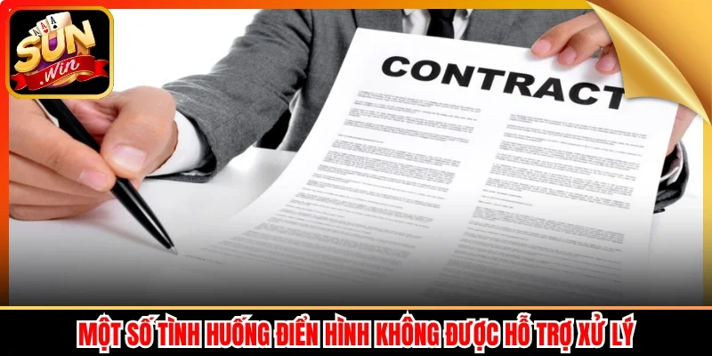 Một số tình huống điển hình không được hỗ trợ xử lý