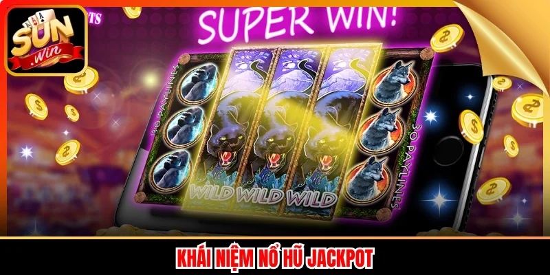 Khái niệm nổ hũ jackpot