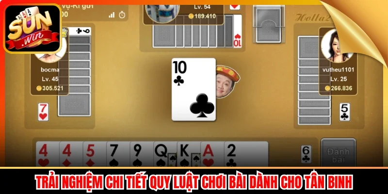 Trải nghiệm chi tiết quy luật chơi bài dành cho tân binh