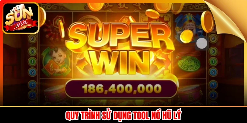 Quy trình sử dụng tool nổ hũ