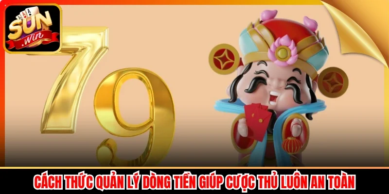 Cách thức quản lý dòng tiền giúp cược thủ luôn an toàn